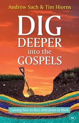 Dig Deeper Into The Gospels (Paperback)