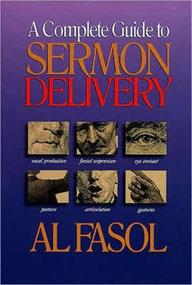 A Complete Guide To Sermon Delivery (Paperback)
