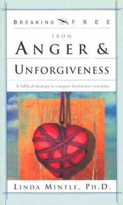 Breaking Free From Anger & Unforgiveness (Paperback)
