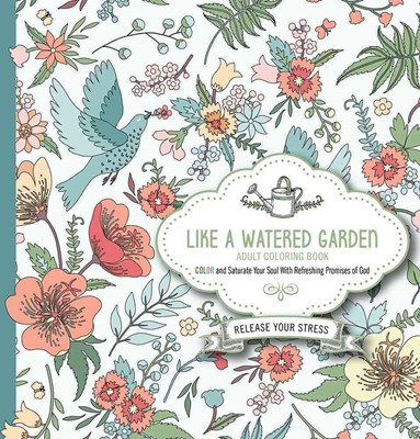 Like a Watered Garden Adult Coloring Book (Paperback)