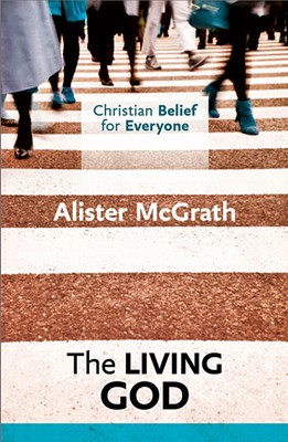 Christian Belief For Everyone: The Living God (Paperback)