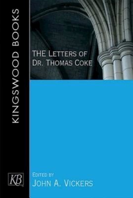 The Letters of Dr. Thomas Coke (Paperback)