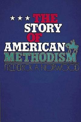 The Story Of American Methodism (Paperback)