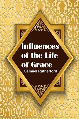 Influences of the Life of Grace (Paperback)