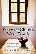 When The Church Was A Family (Paperback)