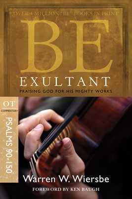 Be Exultant (Psalms 90-150) (Paperback)