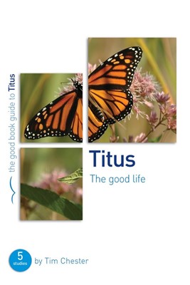 Titus: The Good Life (Good Book Guide) (Paperback)