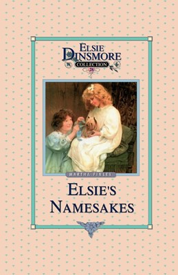 Elsie and Her Namesake, Book 28 (Paperback)