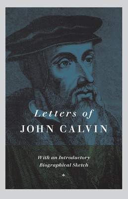 Letters Of John Calvin (Cloth-Bound)