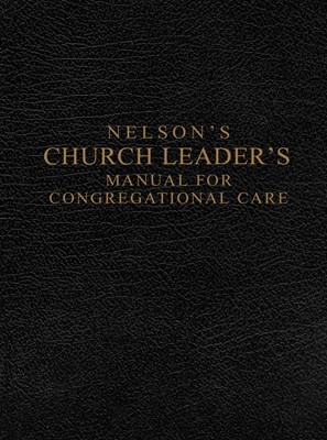 Nelson'S Church Leader'S Manual For Congregational Care (Hard Cover)
