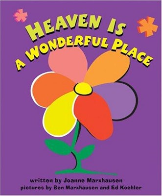 Heaven Is A Wonderful Place (Hard Cover)