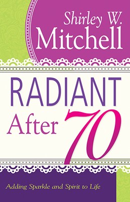 Radiant After 70 (Paperback)