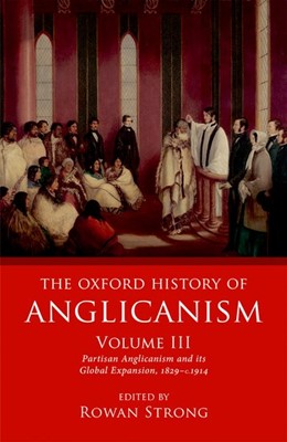 The Oxford History of Anglicanism Volume 3 (Hard Cover)