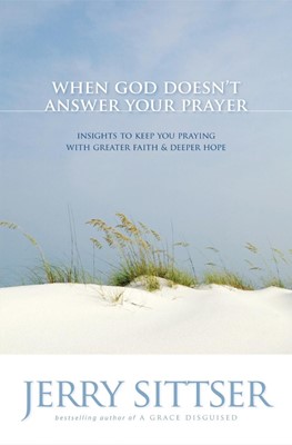When God Doesn't Answer Your Prayer (Paperback)