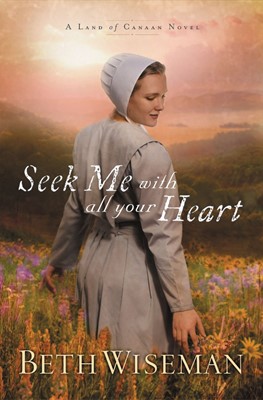 Seek Me With All Your Heart (Paperback)