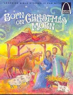 Born On Christmas Morn (Arch Books) (Paperback)