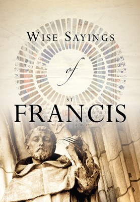 Wise Sayings Of St Francis (Paperback)