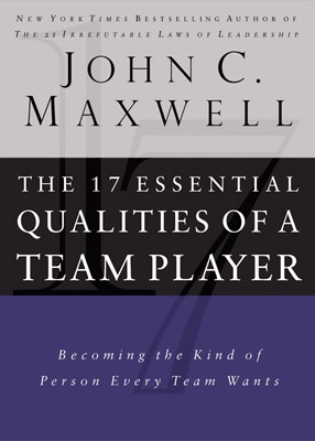 The 17 Essential Qualities Of A Team Player (Hard Cover)