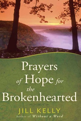 Prayers Of Hope For The Brokenhearted (Hard Cover)
