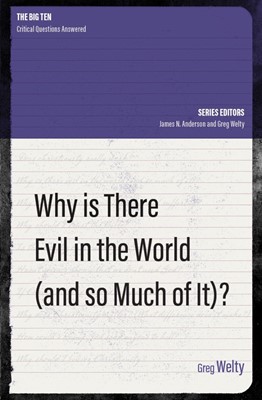 Why Is There Evil in the World (and So Much of It?) (Paperback)