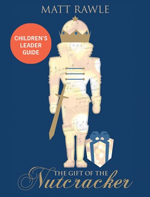 The Gift of the Nutcracker Children's Leader Guide (Paperback)