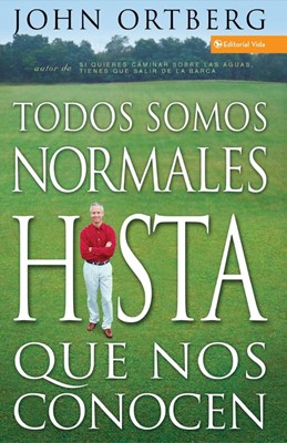 Todos Somos Normales Hasta Que Nos Conocen = Everybody's Nor (Paperback)