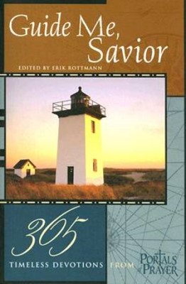 Guide Me, Savior: 365 Timeless Devotions From Portals Of Pra (Paperback)