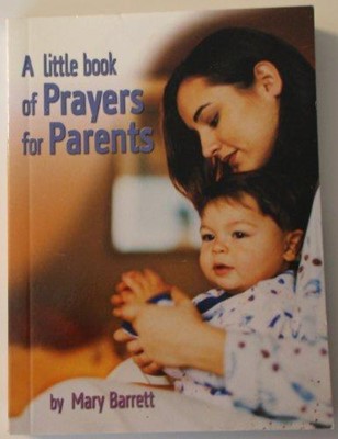 Little Book Of Prayers For Parents, A (Paperback)