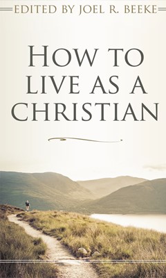 How To Live As A Christian (Paperback)