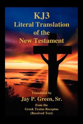 KJ3 Literal Translation of the New Testament (Paperback)