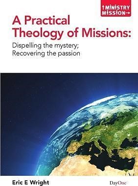 Practical Theology Of Missions, A (Paperback)