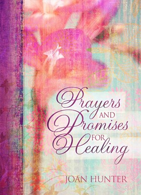 Prayers & Promises For Healing (Hard Cover)