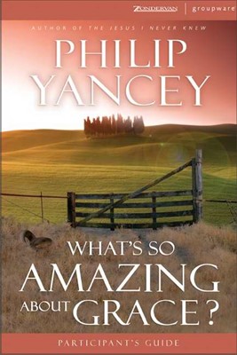What'S So Amazing About Grace? Participant'S Guide (Paperback)