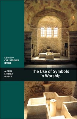 The Use Of Symbols In Worship (Paperback)