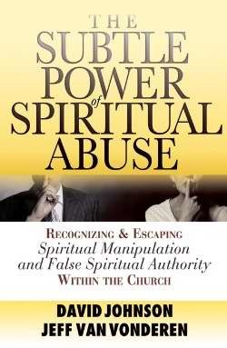 The Subtle Power Of Spiritual Abuse (Paperback)