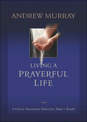 Living A Prayerful Life (Paperback)