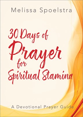 30 Days Of Prayer For Spiritual Stamina (Paperback)