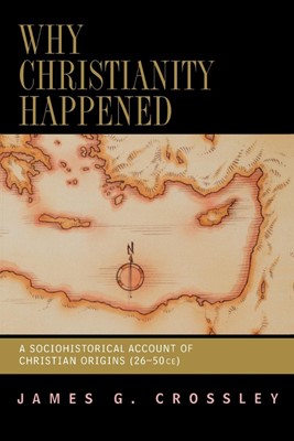Why Christianity Happened (Paperback)