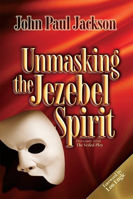 Unmasking The Jezebel Spirit (Paperback)