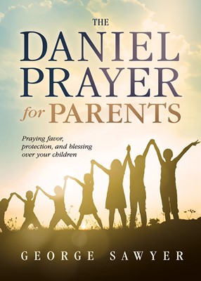 The Daniel Prayer For Parents (Paperback)