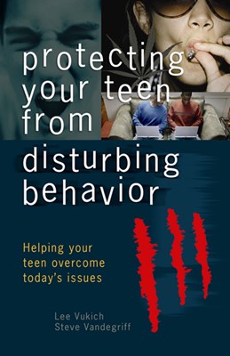 Protecting Your Teen From Disturbing Behavior (Paperback)