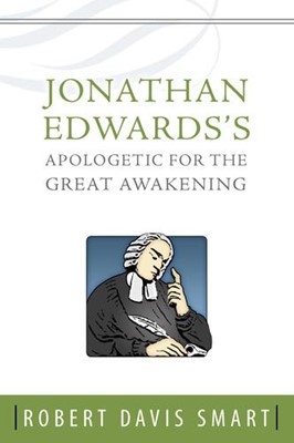 Jonathan Edwards'S Apologetic For The Great Awakening (Paperback)