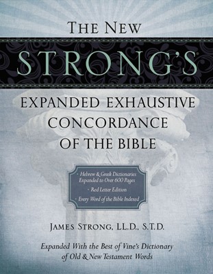 New Strong's Expanded Exhaustive Concordance Of The Bibl, T (Hard Cover)