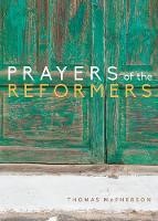 Prayers Of The Reformers (Paperback)