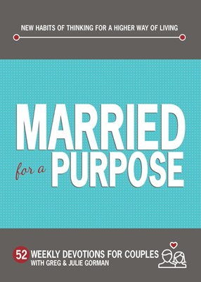 Married for a Purpose: New Habits of Thinking for a Higher W (Paperback)