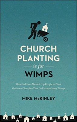 Church Planting Is For Wimps (Paperback)