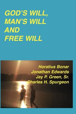 God's Will, Man's Will and Free Will (Paperback)