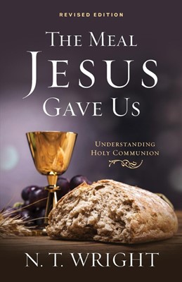 The Meal Jesus Gave Us, Revised Edition (Paperback)
