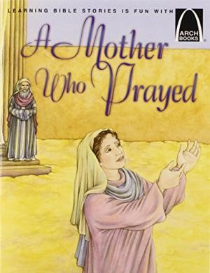 Mother Who Prayed, A (Arch Books) (Paperback)
