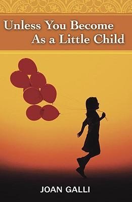 Unless You Become As A Little Child (Hard Cover)